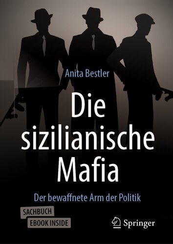 Die sizilianische Mafia: Der bewaffnete Arm der Politik (German Edition)