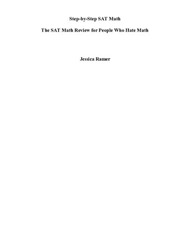 Step-by-Step SAT Math: The SAT Review Book for People Who Hate Math: Complete Review of Computation, Algebra, and Geometry (Step-by-Step Test Prep)