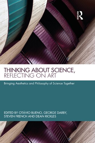 Thinking about Science, Reflecting on Art: Bringing Aesthetics and Philosophy of Science Together