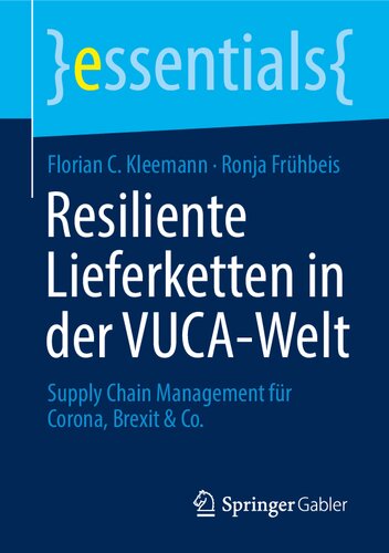 Resiliente Lieferketten in der VUCA-Welt: Supply Chain Management für Corona, Brexit & Co.