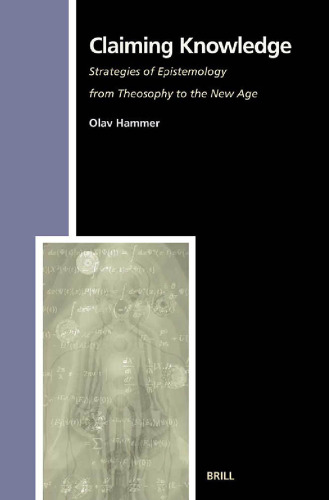 Claiming Knowledge: Strategies of Epistemology from Theosophy to the New Age (Numen Book Series, 90)