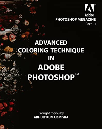 Advanced Coloring Technique in Adobe Photoshop: PHOTOSHOP MEGAZINE - I