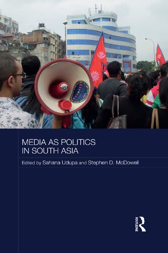 Media as Politics in South Asia (Routledge Contemporary South Asia Series)