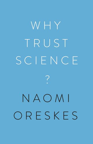 Why Trust Science? (The University Center for Human Values Series, 1)