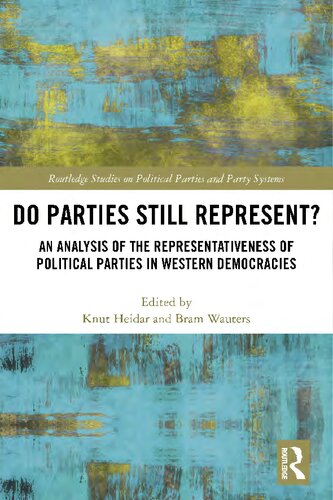 Do Parties Still Represent?: An Analysis of the Representativeness of Political Parties in Western Democracies (Routledge Studies on Political Parties and Party Systems)