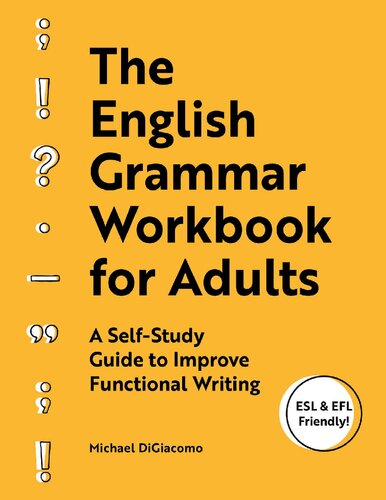 The English Grammar Workbook for Adults: A Self-Study Guide to Improve Functional Writing