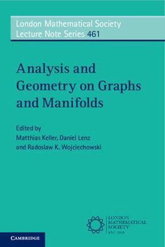 Analysis and Geometry on Graphs and Manifolds (London Mathematical Society Lecture Note Series, Series Number 461)