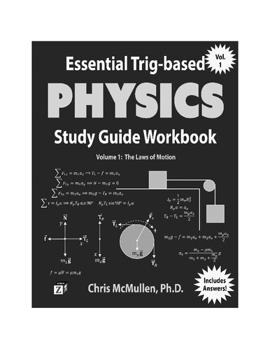 Essential Trig-based Physics Study Guide Workbook: The Laws of Motion: Volume 1 (Learn Physics Step-by-Step)