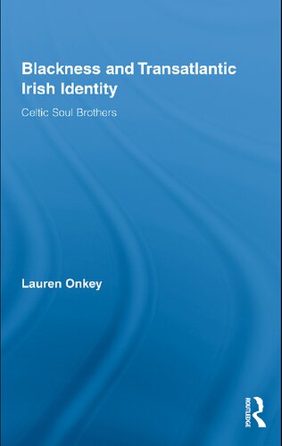 Blackness and Transatlantic Irish Identity: Celtic Soul Brothers