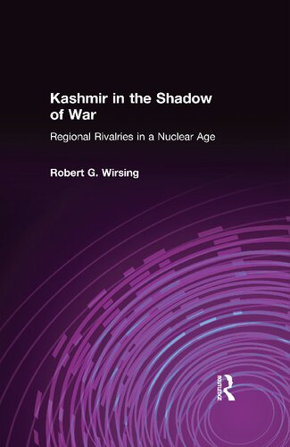 Kashmir in the Shadow of War: Regional Rivalries in a Nuclear Age