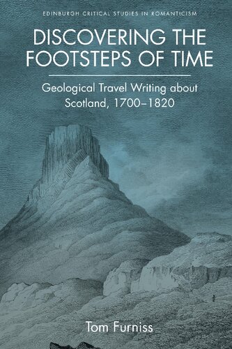 Discovering the Footsteps of Time: Geological Travel Writing about Scotland, 1700-1820