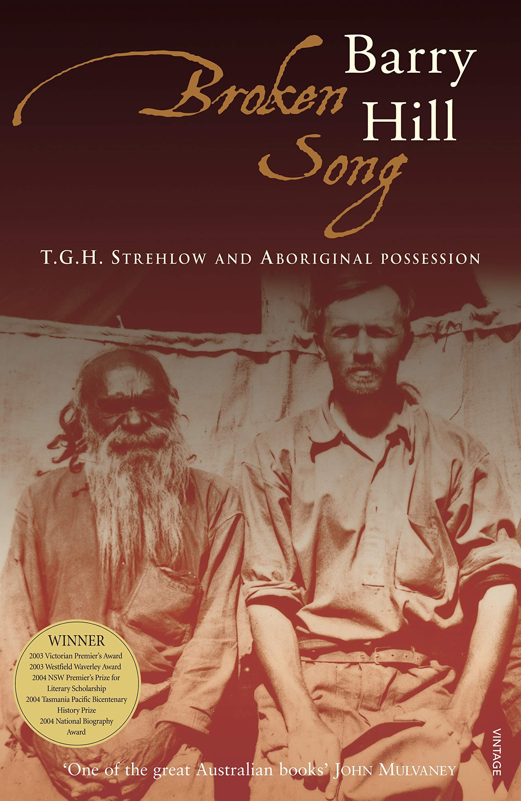 Broken Song: T.G.H. Strehlow and Aboriginal Possession