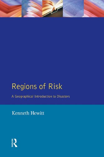 Regions of Risk: A Geographical Introduction to Disasters