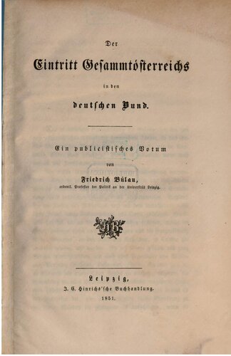 Der Eintritt Gesamtösterreichs in den Deutschen Bund: Ein publizistisches Votum