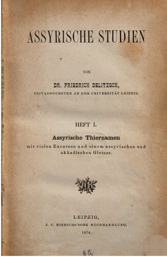 Assyrische Tiernamen mit vielen Exkursen und einem assyrischen und akkadischen Glossar