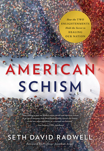 American schism : how the two Enlightenments hold the secret to healing our nation