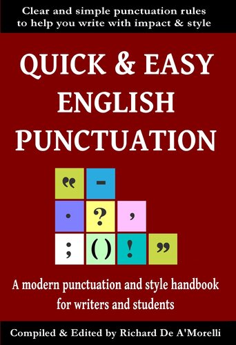 Quick & easy English punctuation : a modern punctuation and style handbook for writers and students