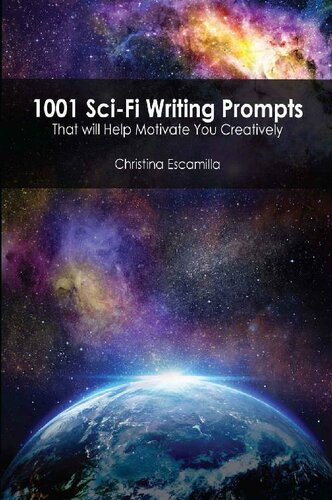 1001 Sci-fi Writing Prompts: That will motivate you creatively