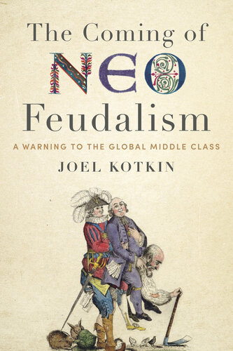 The Coming of Neo-Feudalism: A Warning to the Global Middle Class