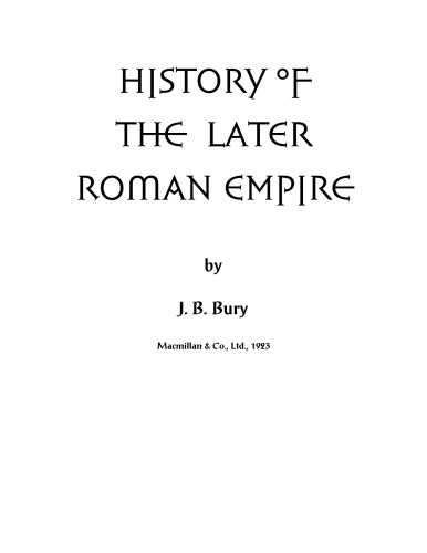 History of the Later Roman Empire: From the Death of Theodosius I to the Death of Justinian (Volume 1)