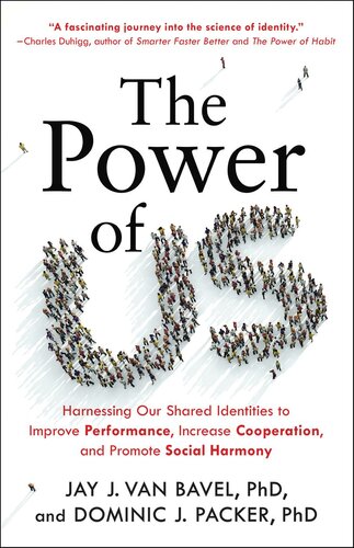 The power of us : harnessing our shared identities to improve performance, increase cooperation, and promote social harmony