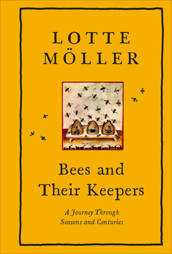 Bees and their keepers : a journey through seasons and centuries