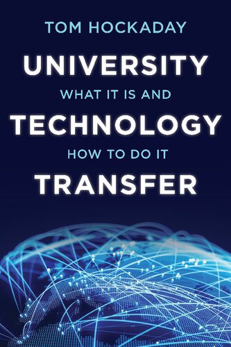 University Technology Transfer: What It Is and How to Do It