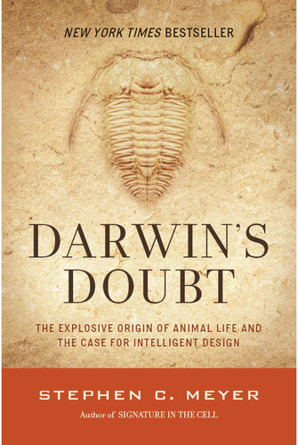 Darwin's Doubt: The Explosive Origin of Animal Life and the Case for Intelligent Design