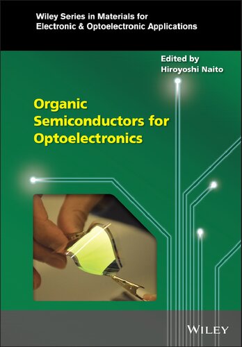 Organic Semiconductors for Optoelectronics (Wiley Series in Materials for Electronic & Optoelectronic Applications)