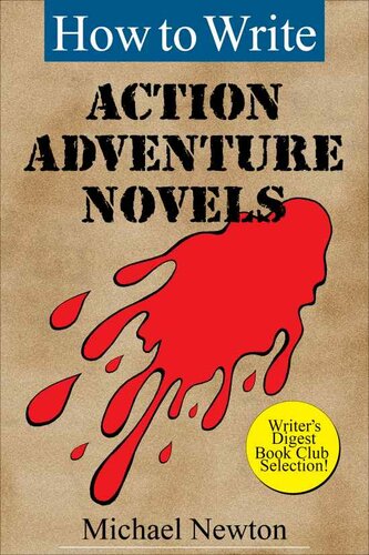 How to Write Action Adventure Novels (Classic Wisdom on Writing Series)