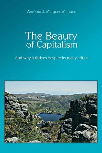 The Beauty of Capitalism: And why it thrives despite its many critics (The six pillars for the good of humanity Book 1)