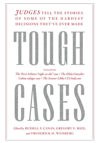 Tough cases : judges tell the stories of some of the hardest decisions they've ever made