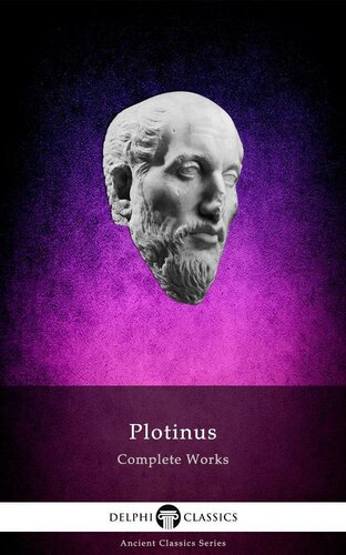 Delphi Complete Works of Plotinus (Illustrated) (Delphi Ancient Classics Book 54)