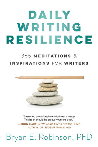 Daily Writing Resilience: 365 Meditations & Inspirations for Writers