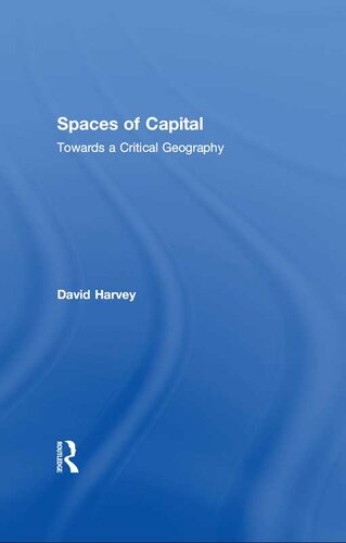 Spaces of Capital: Towards a Critical Geography