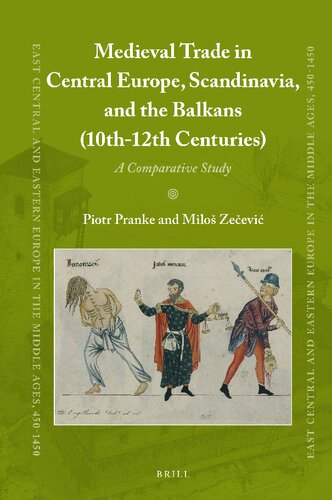 Medieval Trade in Central Europe, Scandinavia, and the Balkans (10th-12th centuries): A Comparative Study