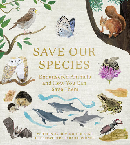 Save our species : endangered animals and how you can save them