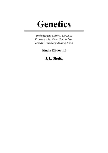 Genetics: Includes the Central Dogma, Transmission Genetics and the Hardy-Weinberg Assumptions (Decision Learning Book 1)