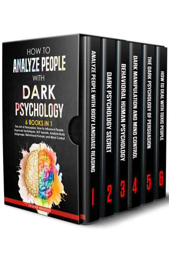 How to Analyze People with Dark Psychology: 6 BOOKS IN 1: The Art of Persuasion, How to Influence People, Hypnosis Techniques, NLP Secrets, Analyze Body Language, Behavioral Human, and Mind Control