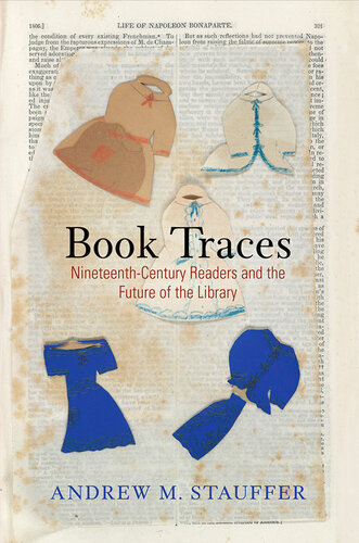 Book traces : nineteenth-century readers and the future of the library