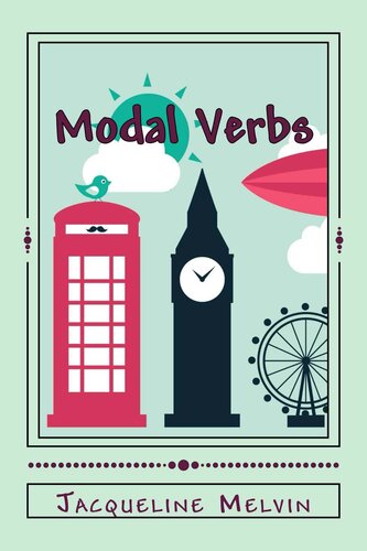 Modal Verbs (English Grammar - Verbs Book 2)