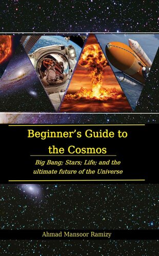 Beginner’s Guide to the Cosmos: Big Bang; Stars; Life; and the Ultimate Future of the Universe