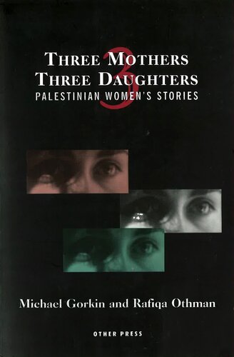 Three mothers, three daughters : Palestinian women's stories