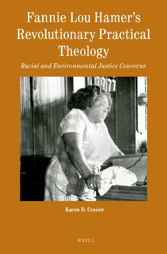 Fannie Lou Hamer's revolutionary practical theology : racial and environmental justice concerns