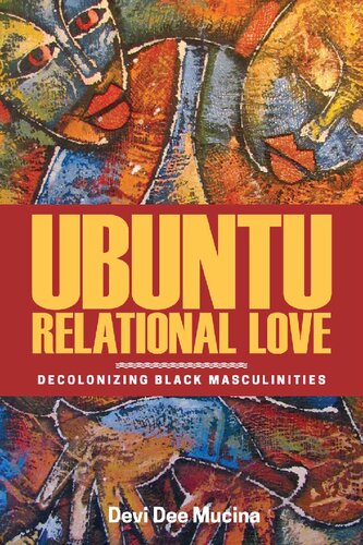 Ubuntu Relational Love: Decolonizing Black Masculinities