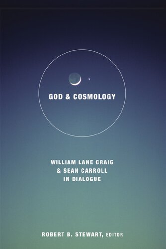 God and Cosmology: William Lane Craig and Sean Carroll in Dialoge (Greer-Heard Lectures)