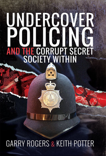 Undercover Policing and the Corrupt Secret Society Within