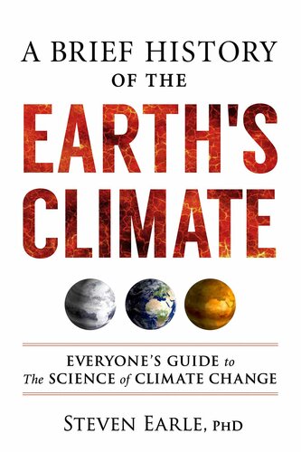 A Brief History of the Earth's Climate: Everyone's Guide to the Science of Climate Change