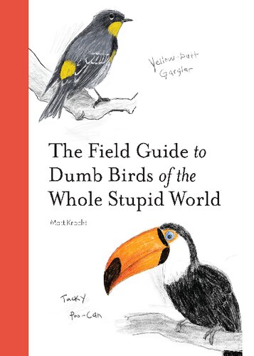 The Field Guide to Dumb Birds of the Whole Stupid World