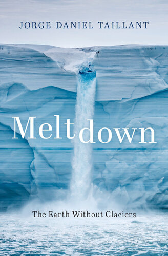 Meltdown : the Earth without glaciers